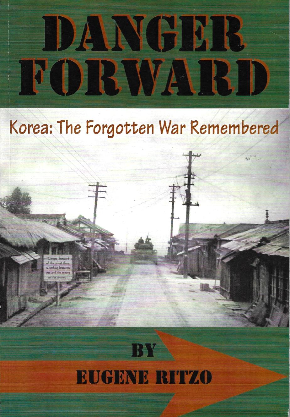 Danger Forward / Korea: The Forgotten War Remembered by Eugene Ritzo
